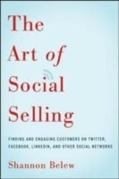 The Art Of Social Selling Finding And Engaging Customers On Twitter Facebook Linkedin And Other Social Networks