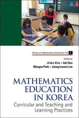Mathematics Education In Korea Curricular And Teaching And Learning Practices