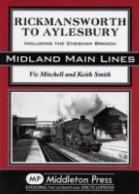 Rickmansworth To Aylesbury Including The Chesham Branch