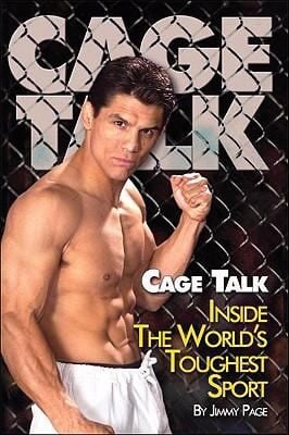 Cage Talk Inside The Worlds Toughest Sport