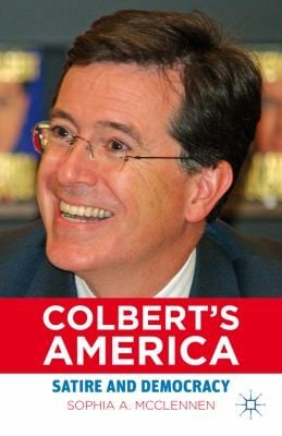 Colberts America Satire And Democracy