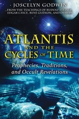 Atlantis And The Cycles Of Time Prophecies Traditions And Occult Revelations