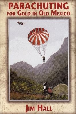 Parachuting For Gold In Old Mexico