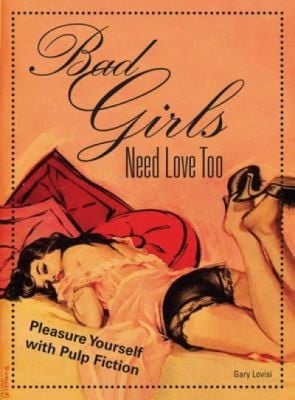Bad Girls Need Love Too Pleasure Yourself With Pulp Friction