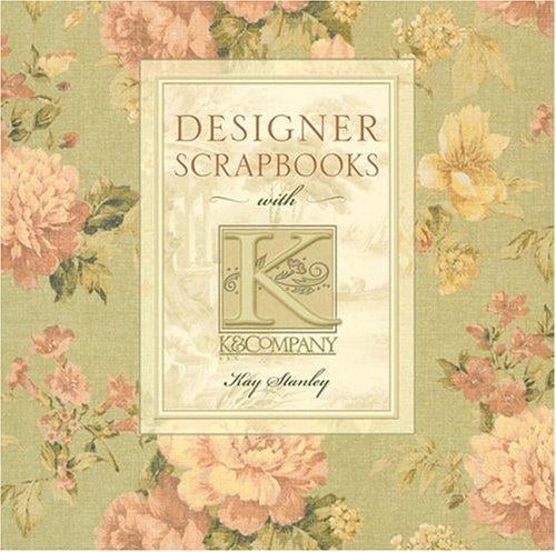 Designer scrapbooks with K & Company