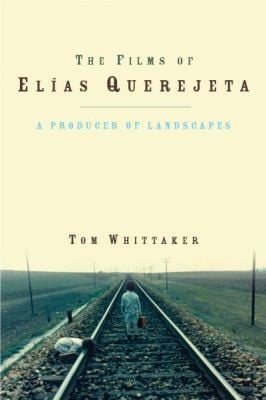 The Films Of Elas Querejeta A Producer Of Landscapes