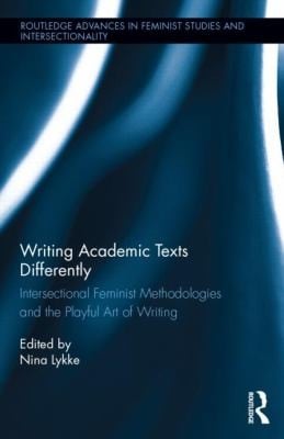 Writing Academic Texts Differently Intersectional Feminist Methodologies And The Playful Art Of Writing