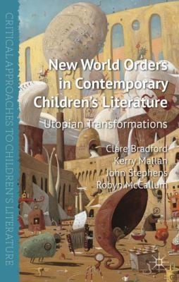 New World Orders In Contemporary Childrens Literature Utopian Transformations