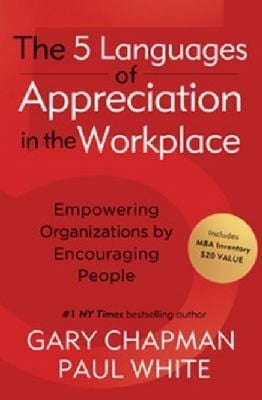 Five Languages Of Appreciation In The Workplace