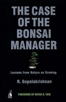The Case Of The Bonsai Manager Lessons From Nature On Growing