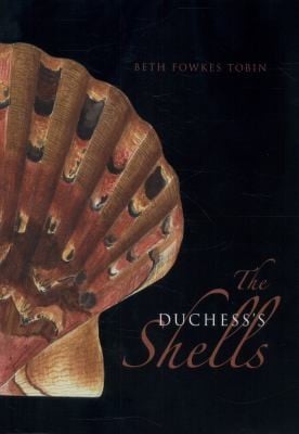 The Duchesss Shells Natural History Collecting In The Age Of Cooks Voyages