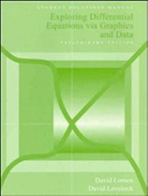Exploring Differential Equations Via Graphics and Data Preliminary Edition Student Solution Manual