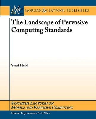 The Landscape Of Pervasive Computing Standards
