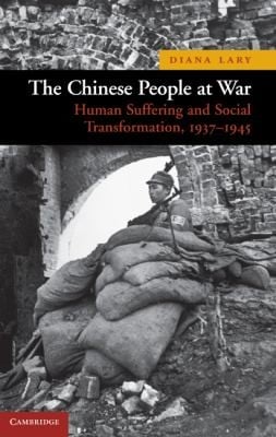 The Chinese People At War Human Suffering And Social Transformation 19371945