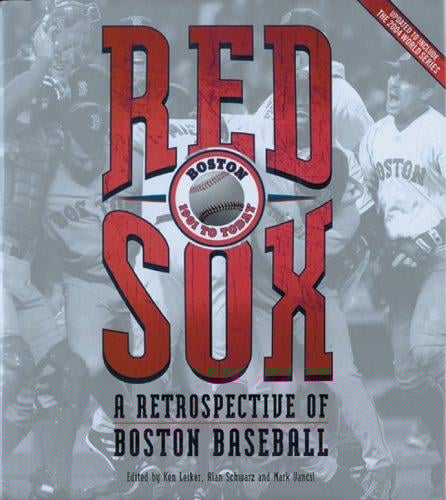 Red Sox : a retrospective of Boston baseball