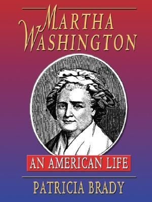 Martha Washington An American Life