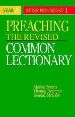 Preaching The Revised Common Lectionary Year A After Pentecost 1