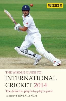 The Wisden Guide To International Cricket 2014 The Definitive Playerbyplayer Guide