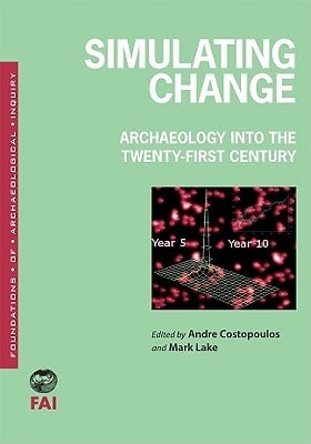 Simulating Change Archaeology Into The Twentyfirst Century