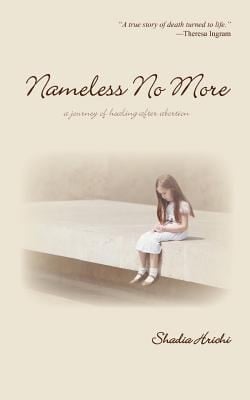 Nameless No More A Journey Of Healing After Abortion