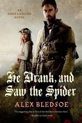 He Drank And Saw The Spider An Eddie Lacrosse Novel