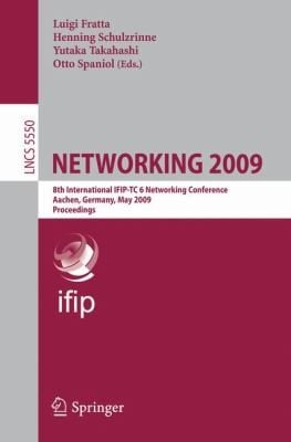 Networking 2009 8th International Ifiptc 6 Networking Conference Aachen Germany May 1115 2009 Proceedings