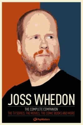 Joss Whedon The Complete Companion The Tv Series The Movies The Comic Books And More