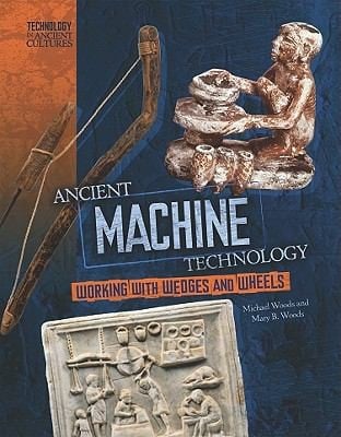 Ancient Machine Technology From Wheels To Forges