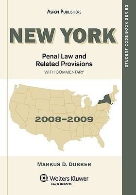 New York Penal Law And Related Provisions 20082009 With Commentary