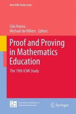 Proof And Proving In Mathematics Education The 19th Icmi Study