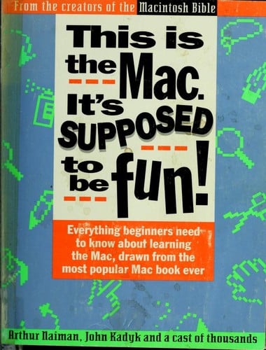 This is the Mac. It's supposed to be fun!