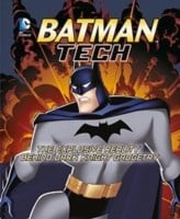 Batman Tech The Science Behind Batman