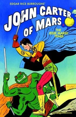 Edgar Rice Burroughs John Carter Of Mars The Jesse Marsh Years
