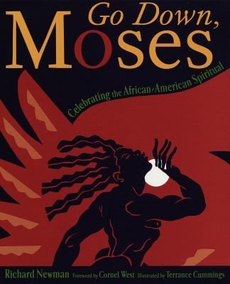 Go Down Moses A Celebratuin Of The Africanamerican Spiritual