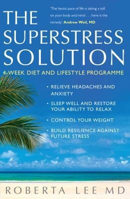 Superstress Solution Reclaiming Your Mind Body And Life From The Superstress Syndrome