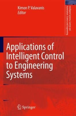 Applications Of Intelligent Control To Engineering Systems In Honour Of Dr Gj Vachtsevanos