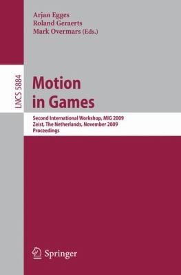 Motion In Games Second International Workshop Mig 2009 Zeist The Netherlands November 2124 2009 Proceedings
