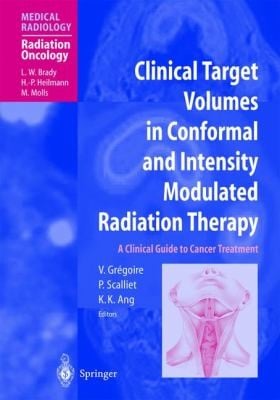 Clinical Target Volumes In Conformal And Intensity Modulated Radiation Therapy A Clinical Guide To Cancer Treatment