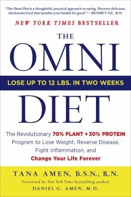 The Omni Diet The Revolutionary 70 Plant 30 Protein Program To Lose Weight Reverse Disease Fight Inflammation And Change Your Life Forever
