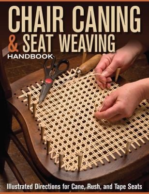 Chair Caning Seat Weaving Handbook Illustrated Directions For Cane Rush And Tape Seats