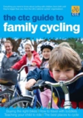 The Ctc Guide To Family Cycling