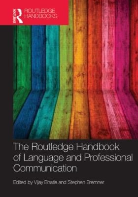 The Routledge Handbook Of Language And Professional Communication