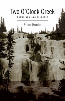 Two Oclock Creek Poems New And Selected