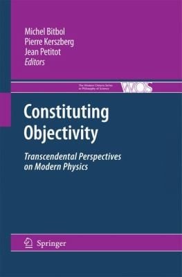 Constituting Objectivity Transcendental Perspectives On Modern Physics