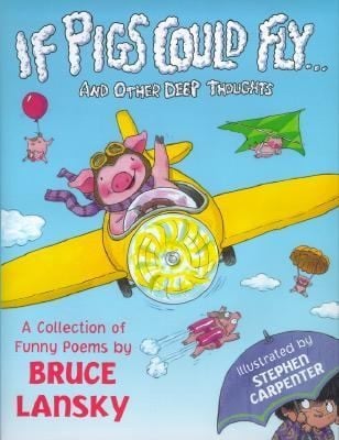 If Pigs Could Fly And Other Deep Thoughts A Collection Of Funny Poems