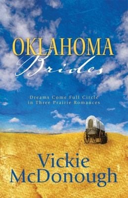 Oklahoma Brides Dreams Come Full Circle In Three Prairie Romances