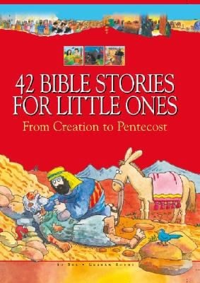 42 Bible Stories For Little Ones From Creation To Pentecost
