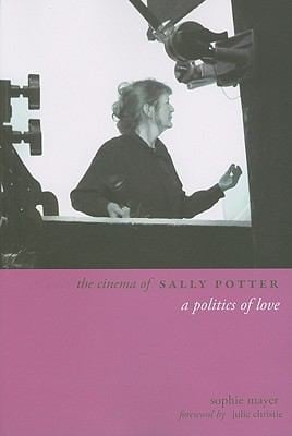 The Cinema Of Sally Potter A Politics Of Love