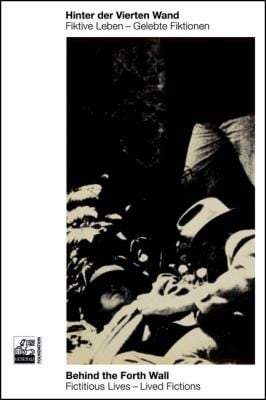 Hinter Der Vierten Wand Fiktive Leben Gelebte Fiktionen Ausstellung 2 Juni 15 August 2010 Generali Foundation Wien Behind The Fourth Wall