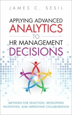 Applying Advanced Analytics To Hr Management Decisions Methods For Recruitment Managing Performance And Improving Knowledge Management